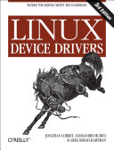 Jonathan Corbet; Alessandro Rubini; Greg Kroah-Hartman — Linux Device Drivers, 3rd Edition