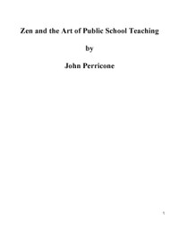 John Perricone — Zen and the Art of Public School Teaching