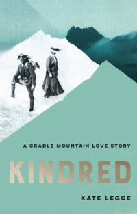Kate Legge — Kindred: A Cradle Mountain Love Story