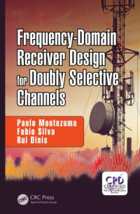 Paulo Montezuma, Fabio Silva, Rui Dinis — Frequency-Domain Receiver Design for Doubly Selective Channels
