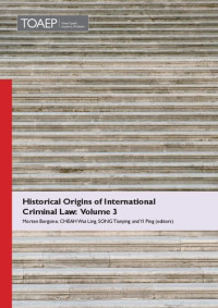 Morten Bergsmo, Wui Ling Cheah, Ping Yi — Historical origins of international criminal law Volume 3