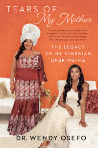 Wendy Osefo — Tears of My Mother: The Legacy of My Nigerian Upbringing
