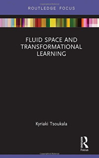 Kyriaki Tsoukala — Fluid Space and Transformational Learning