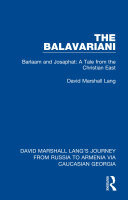 David Marshall Lang — The Balavariani: Barlaam and Josaphat: A Tale from the Christian East