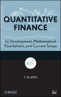 T. Wake Epps — Quantitative Finance: Its Development, Mathematical Foundations, and Current Scope