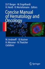 Dietmar P. Berger, Hartmut Henß, Uwe Martens (auth.), Dietmar P. Berger, Monika Engelhardt, Hartmut Henß, Roland Mertelsmann (eds.) — Concise Manual of Hematology and Oncology