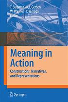 Toshio Sugiman; et al — Meaning in action : constructions, narratives, and representations