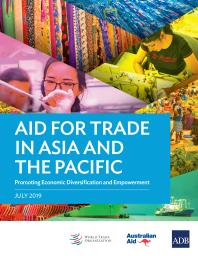 Asian Development Bank — Aid for Trade in Asia and the Pacific : Promoting Economic Diversification and Empowerment