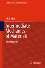 J. R. Barber (auth.) — Intermediate Mechanics of Materials