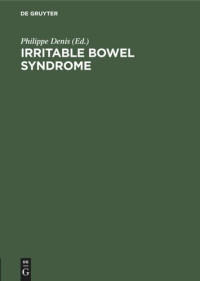 Philippe Denis (editor) — Irritable Bowel Syndrome: Diagnosis, Psychology, and Treatment