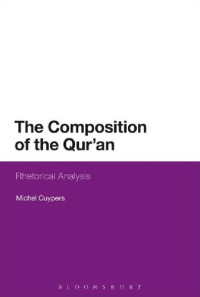 Michel Cuypers; Jerry Ryan — The Composition of the Qur’an: Rhetorical Analysis