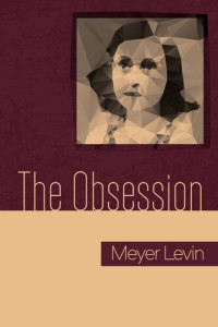 Meyer Levin — The Obsession