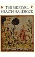 Luisa Cogliati Arano, Adele Westbrook, Oscar Ratti — The Medieval Health Handbook -- Tacuinum Sanitatis