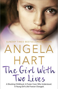 Angela Hart — The Girl With Two Lives