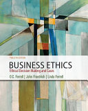 O. C. Ferrell; Linda Ferrell; John Fraedrich — Business ethics : ethical decision making and cases