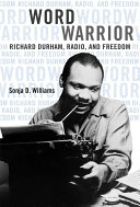 Sonja D Williams — Word Warrior: Richard Durham, Radio, and Freedom