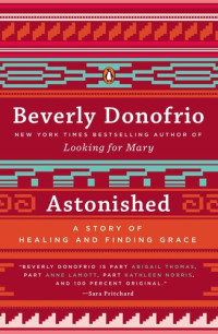 Beverly Donofrio — Astonished: A Story of Evil, Blessings, Grace, and Solace