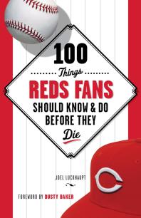 Joel Luckhaupt — 100 Things Reds Fans Should Know & Do Before They Die