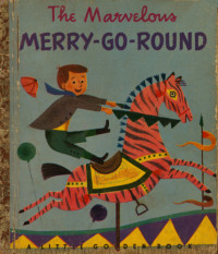  — The Marvelous Merry-Go-Round