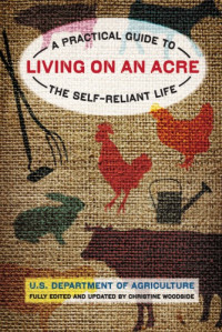 Woodside, Christine — Living on an acre: a practical guide to the self-reliant life