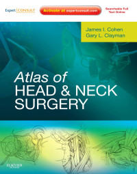 James I. Cohen, Gary L. Clayman — Atlas of Head & Neck Surgery