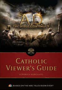 Veronica Burchard — A.D. The Bible Continues: The Catholic Viewer's Guide