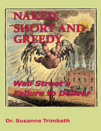 Susanne Trimbath — Naked, Short and Greedy: Wall Street's Failure to Deliver