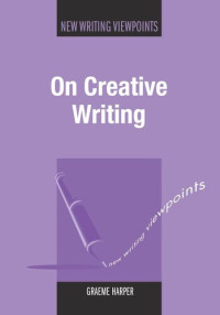 Graeme Harper — On Creative Writing