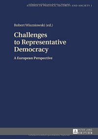 Robert Wiszniowski — Challenges to Representative Democracy: A European Perspective