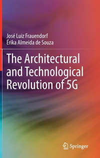 José Luiz Frauendorf, Érika Almeida de Souza — The Architectural and Technological Revolution of 5G