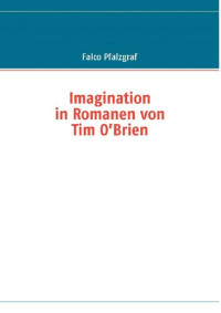 Falco Pfalzgraf — Imagination in Romanen von Tim O’Brien