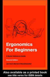 Dul, Jan; Weerdmeester, Bernard A — Ergonomics for beginners : a quick reference guide