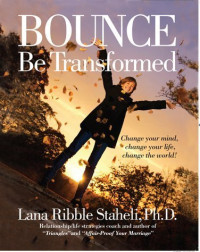 Ph.D. Lana Staheli — Bounce, Be Transformed