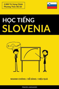 Pinhok Languages — Học Tiếng Slovenia--Nhanh Chóng / Dễ Dàng / Hiệu Quả: 2.000 Từ Vựng Chính