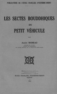 Andre Bareau — Les sectes bouddhiques du petit vehicule