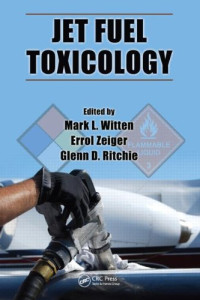 Mark L. Witten, Errol Zeiger, Glenn David Ritchie — Jet Fuel Toxicology