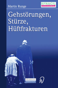 Dr. med. Martin Runge (auth.) — Gehstörungen, Stürze, Hüftfrakturen