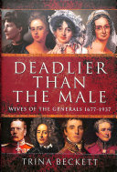 Trina Beckett — Deadlier Than the Male: Wives of the Generals 1677-1937