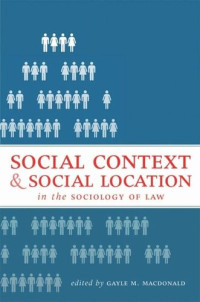 Gayle MacDonald (editor) — Social Context and Social Location in the Sociology of Law