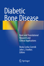 Beata Lecka-Czernik, John L. Fowlkes (eds.) — Diabetic Bone Disease: Basic and Translational Research and Clinical Applications