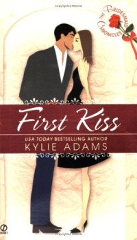 Kylie Adams — First Kiss (The Bridesmaid Chronicles)