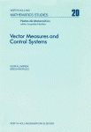 Leopoldo Nachbin, Igor Kluvánek and Greg Knowles (Eds.) — Notas de Matemática (58): Vector Measures and Control Systems