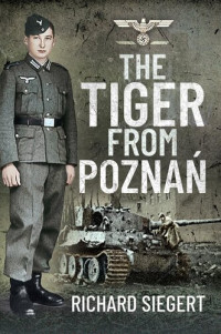 Richard Siegert — The Tiger from Poznań