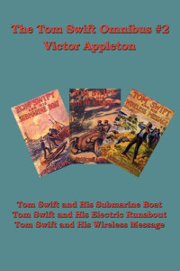 Victor Appleton — The Tom Swift Omnibus #2