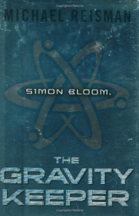 Michael Reisman — Simon Bloom: The Gravity Keeper