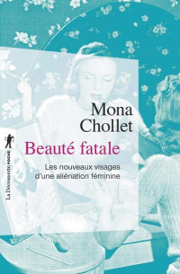 Mona Chollet — Beauté fatale