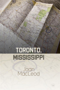 MacLeod, Joan — Toronto, Mississippi