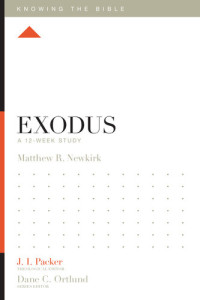 Matthew R. Newkirk — Exodus: A 12-Week Study