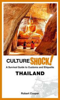 Dr. Robert Cooper — CultureShock! Thailand: A Survival Guide to Customs and Etiquette