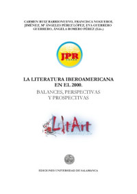 Carmen Ruiz Barrionuevo, Francisca Noguerol Jimenez, Maria Angeles Perez Lopez, Eva Guerrero Guerrero, Angela Romero Perez — La Literatura Iberoamericana En El 2000: Balances, Perspectivas Y Prospectivas (Aquilafuente)